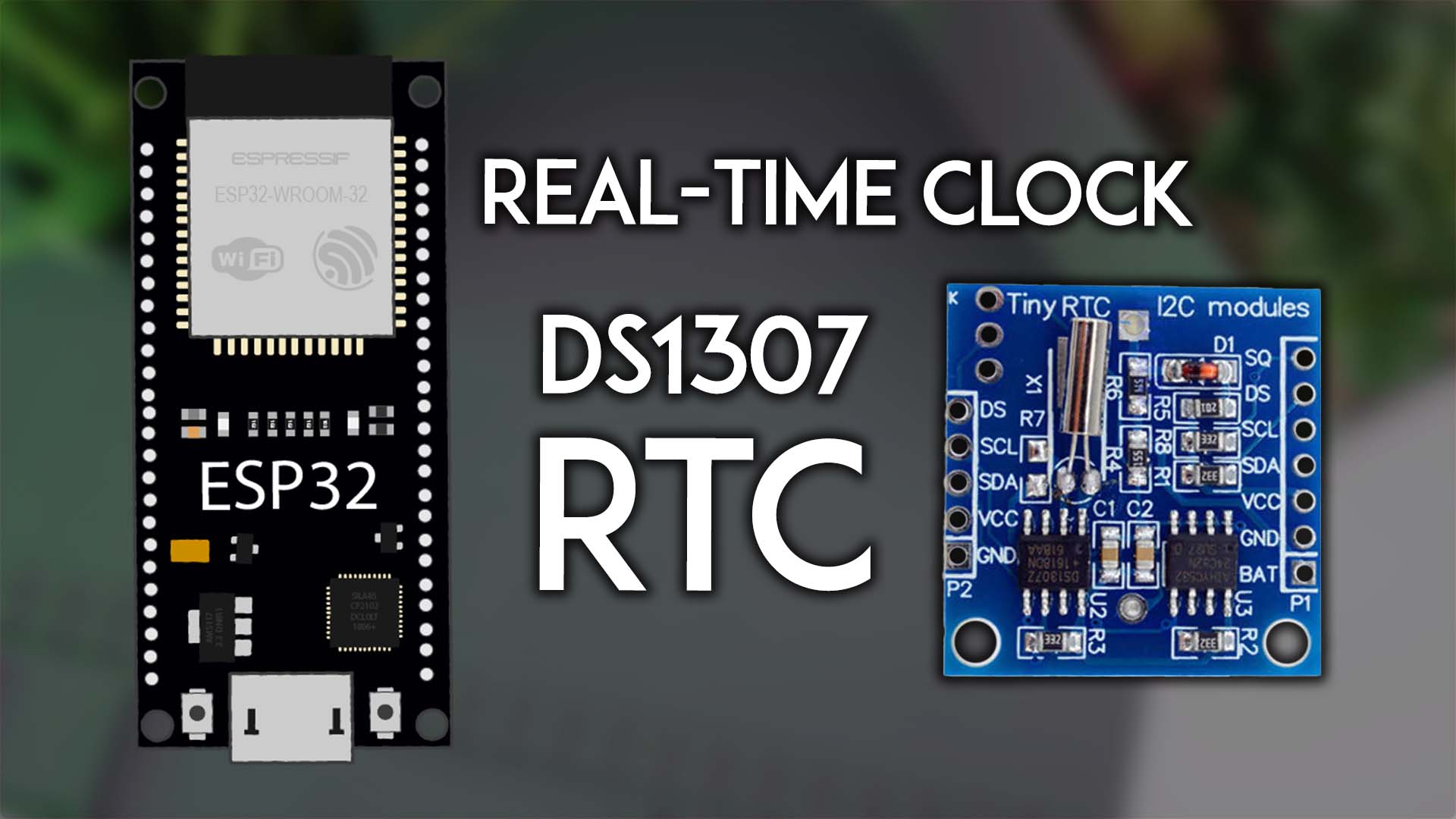 ESP32: Guide for DS1307 Real Time Clock Module RTC Arduino IDE