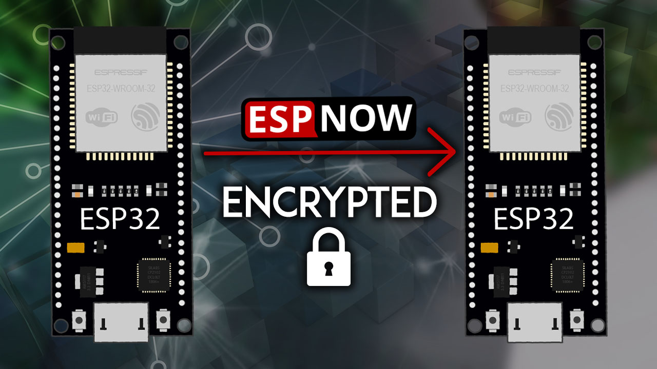 ESP32 ESP-NOW Encrypted Messages Arduino IDE
