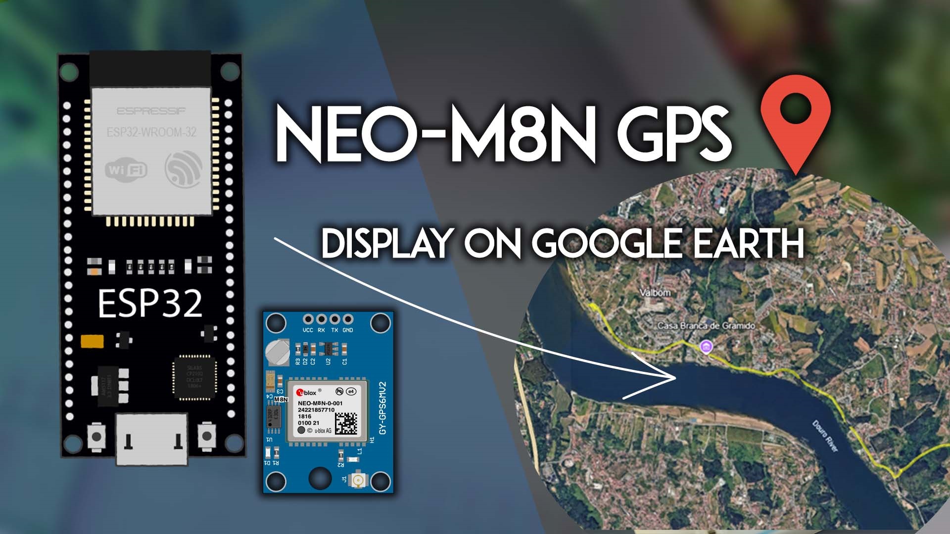 ESP32 with NEO-8M GPS Module: GPS Logger and Display on Google Earth