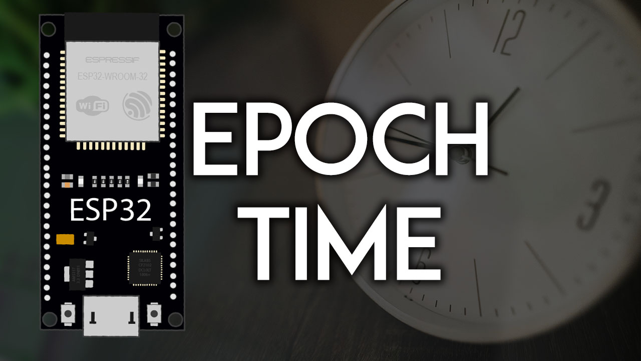 Get Epoch Unix Time with the ESP32 Arduino