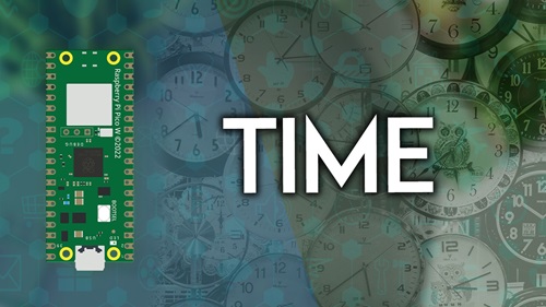 Raspberry Pi Pico eBook - Module 10: Time